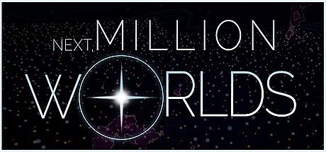 Next, Million Worlds