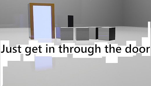 Just get in through the door