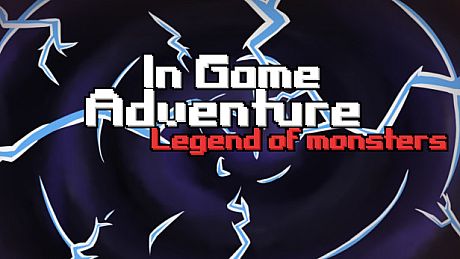 In Game Adventure: Legend of Monsters Game