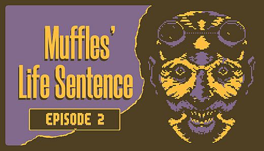 Muffles' Life Sentence EPISODE 2