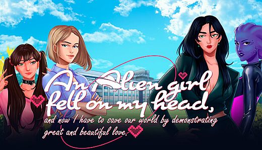An alien girl fell on my head, and now I must save our world by demonstrating great and beautiful love