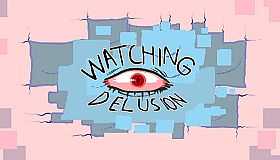 Watching Delusion