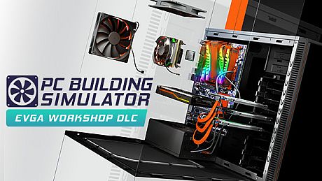 PC Building Simulator - EVGA Workshop DLC