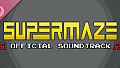 Supermaze Official Soundtrack