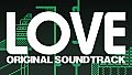 LOVE Soundtrack