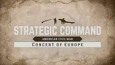 Strategic Command: American Civil War - Concert of Europe DLC