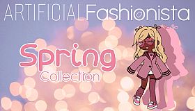 Artificial Fashionista - Spring Collection