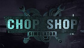Chop Shop Simulator