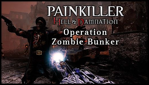 Painkiller Hell & Damnation: Operation "Zombie Bunker"