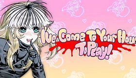 I'veComeToYourHouseToPlay!
