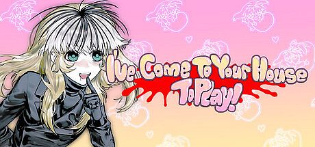 I'veComeToYourHouseToPlay!