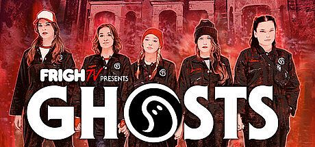 FrighTV Presents GHOSTS