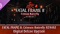 FATAL FRAME II: Crimson Butterfly REMAKE Digital Deluxe Upgrade
