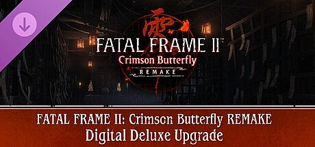 FATAL FRAME II: Crimson Butterfly REMAKE Digital Deluxe Upgrade