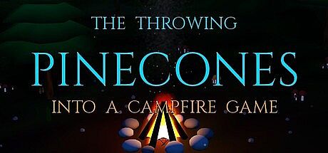 The Throwing Pinecones Into A Campfire Game Game