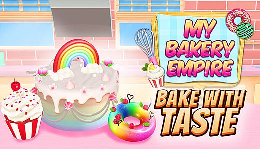 My Bakery Empire: Bake With Taste