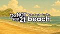 Do NOT say 21! - Take Layla to the beach
