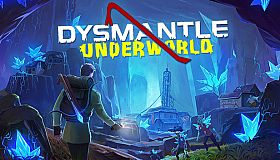 DYSMANTLE: Underworld
