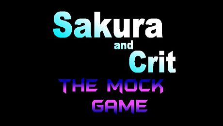 Sakura and Crit: The Mock Game Game
