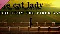 The Cat Lady Album (Music From The Video Game)