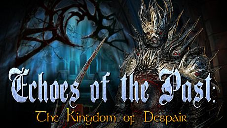 Echoes of the Past: Kingdom of Despair Collector's Edition Game