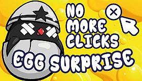Egg Surprise - No more clicks!