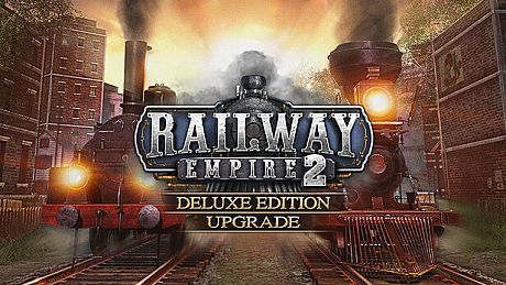 Railway Empire 2 - Deluxe Edition Upgrade DLC