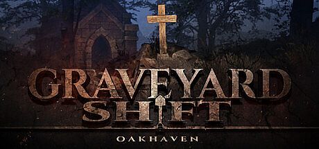 Graveyard Shift: Oakhaven Game