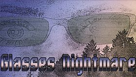 Glasses Nightmare