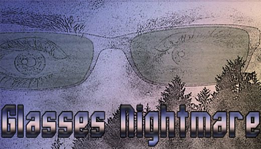 Glasses Nightmare