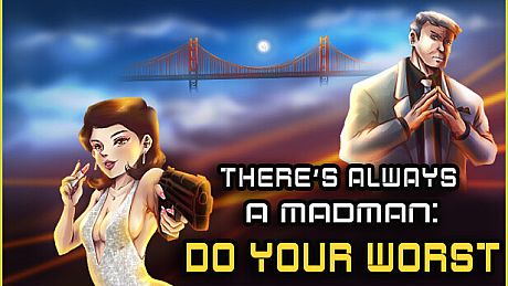 There's Always a Madman: Do Your Worst Game