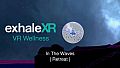 Exhale XR - In The Waves