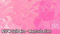 NSFW Solitaire - Masturbation