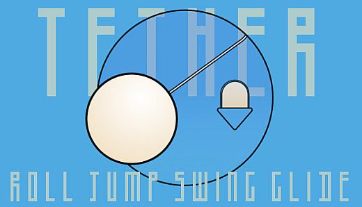 Tether: ROLL, JUMP, SWING, GLIDE!