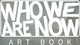 Who We Are Now - Art Book