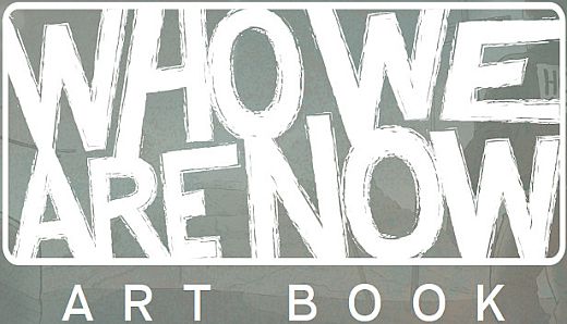 Who We Are Now - Art Book