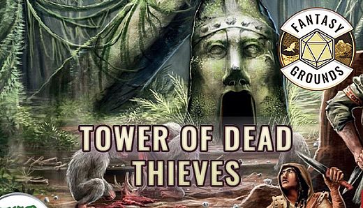 Fantasy Grounds - Tower of Dead Thieves