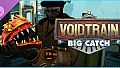 Voidtrain - Big Catch