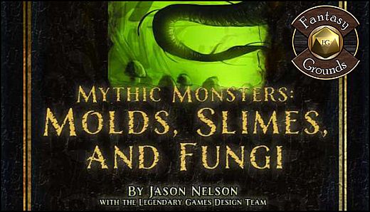 Fantasy Grounds - Mythic Monsters #2: Molds, Slimes, and Fungi (PFRPG)