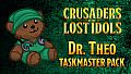 Crusaders of the Lost Idols: Dr. Theo Taskmaster Pack