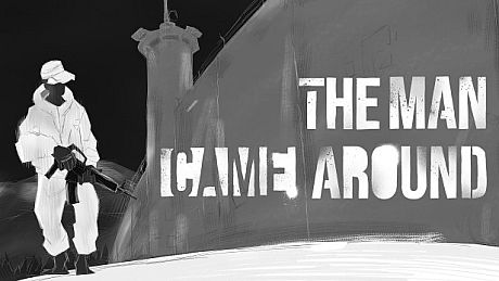 The Man Came Around Game