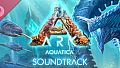 ARK: Aquatica Original Soundtrack