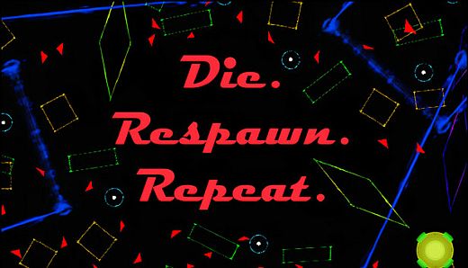 Die. Respawn. Repeat.