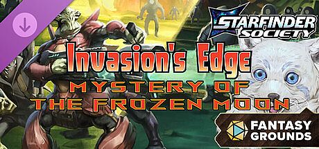 Fantasy Grounds - Starfinder Society - Invasion's Edge: Mystery of the Frozen Moon DLC