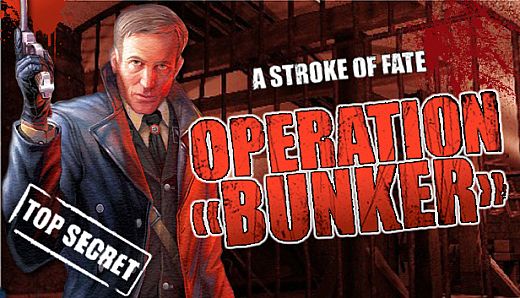 A Stroke of Fate: Operation Bunker