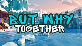But Why Together