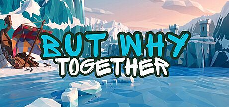 But Why Together Game