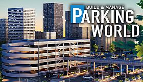Parking World: Build & Manage