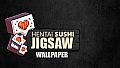 Hentai Sushi Jigsaw Wallpaper