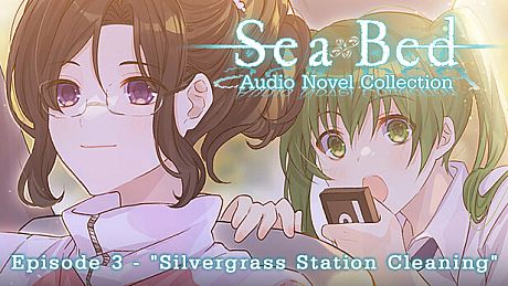 SeaBed Audio Novel Collection - Episode 3 - "Silvergrass Station Cleaning" DLC